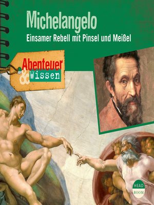 cover image of Michelangelo--Einsamer Rebell mit Pinsel und Meißel--Abenteuer & Wissen